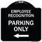Signmission Employee Recognition Parking W/ Left Arrow Heavy-Gauge Aluminum Sign, 18" x 18", BW-1818-24099 A-DES-BW-1818-24099 - alternate 1